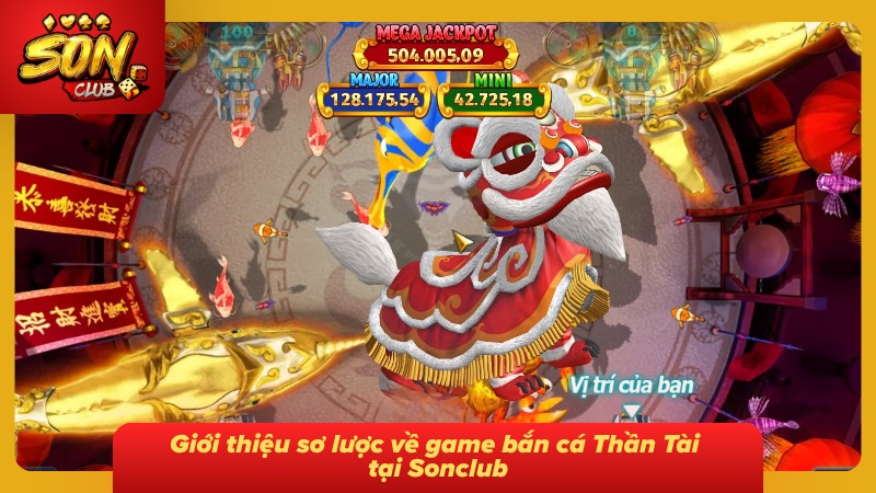 Bắn Cá Thần Tài Sonclub - Săn Thưởng Hấp Dẫn Từ Đại Dương 1 Khái quát về siêu phẩm giải trí bắn cá Thần Tài