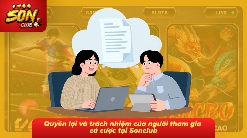 Chính sách bảo mật Sonclub 7 Quyền lợi và trách nhiệm của người tham gia được quy định rõ ràng