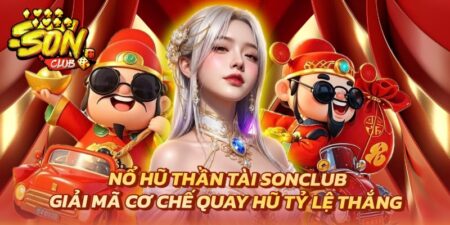 Nổ hũ Thần Tài Sonclub