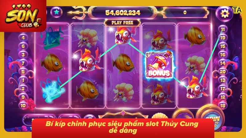 Nổ Hũ Thủy Cung Sonclub - Siêu Phẩm Slot Game Hot Nhất Năm 6 Cách săn thưởng dễ dàng cho newbie